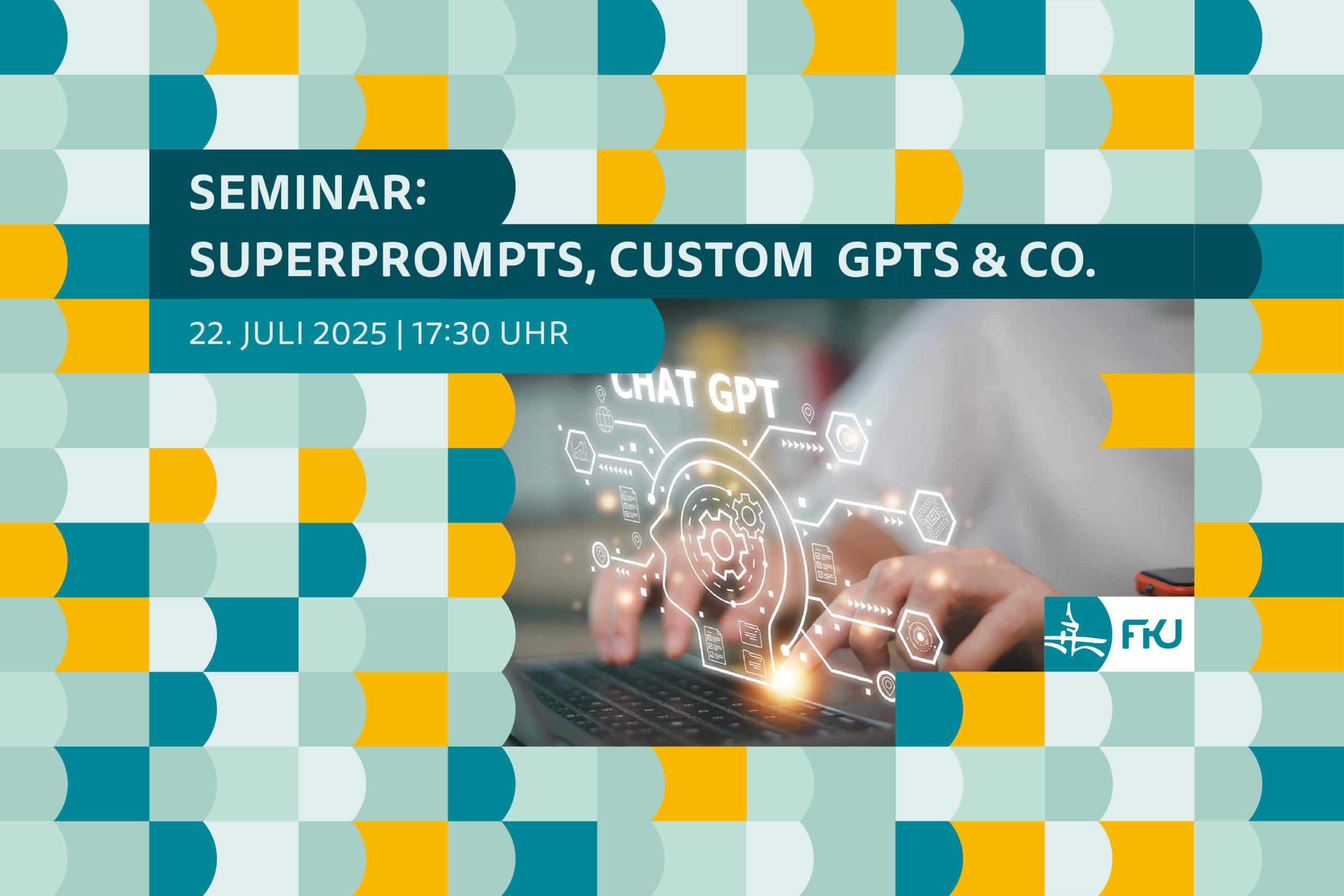 Seminar: Superprompts, Custom GPTs & Co. – KI-Effizienz für Ihr Unternehmen